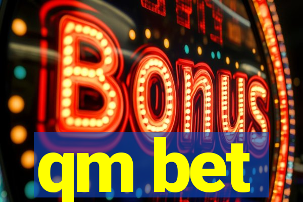 qm bet